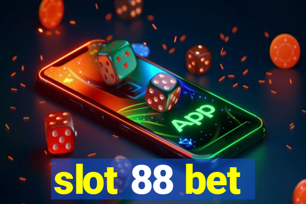 slot 88 bet