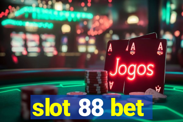 slot 88 bet