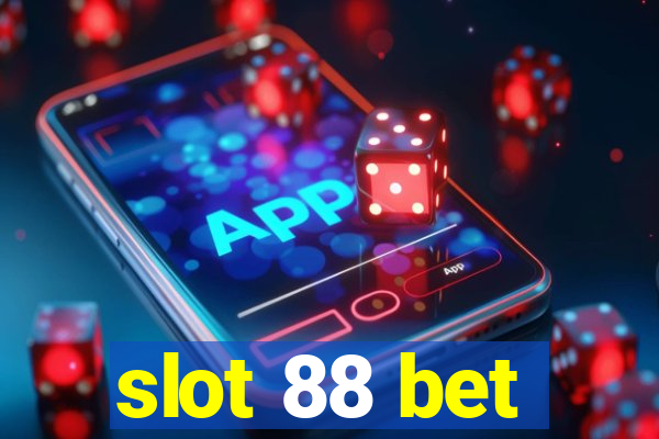 slot 88 bet