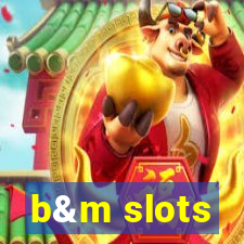 b&m slots