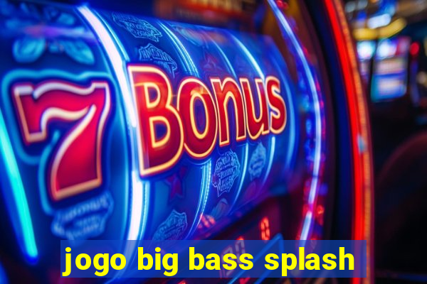 jogo big bass splash