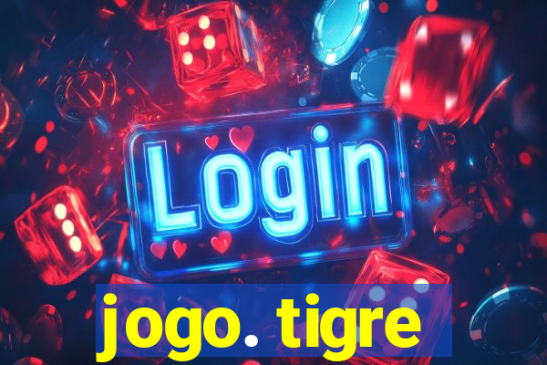 jogo. tigre