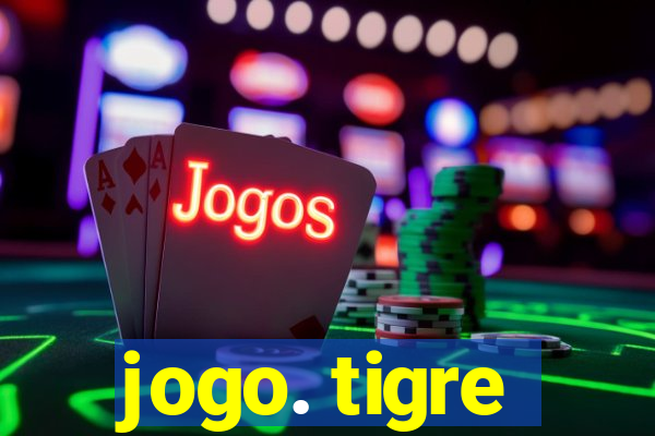 jogo. tigre