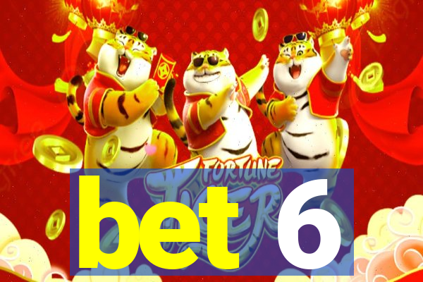 bet 6