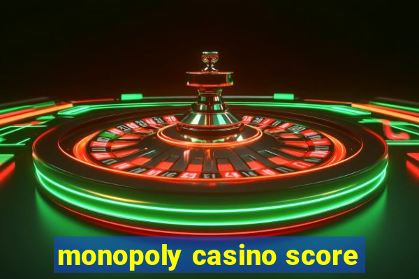 monopoly casino score