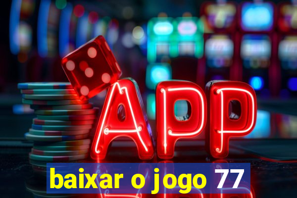 baixar o jogo 77