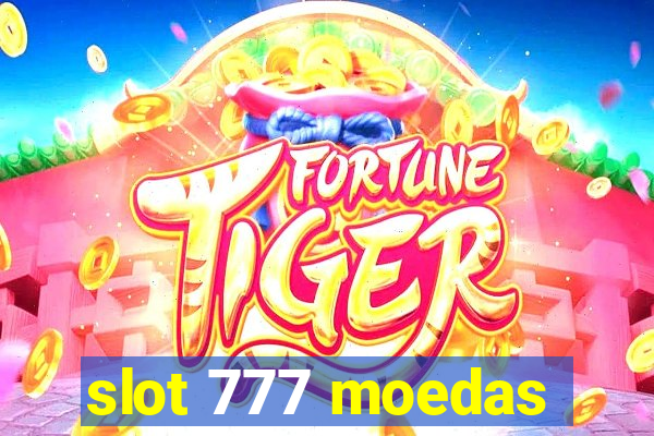 slot 777 moedas