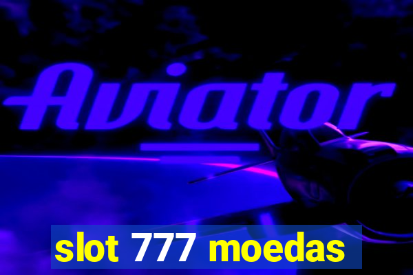 slot 777 moedas