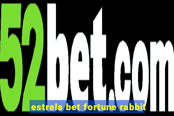 estrela bet fortune rabbit