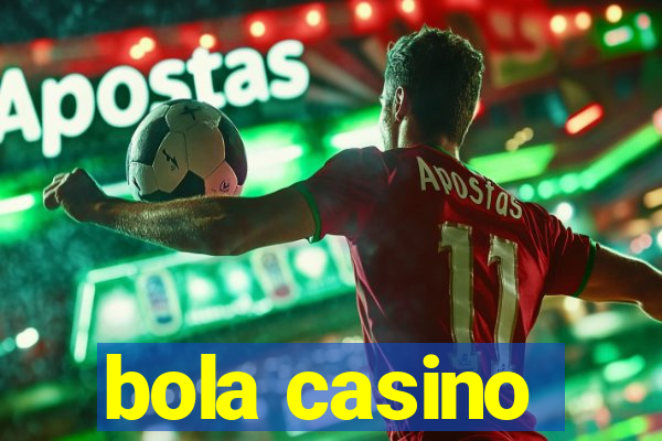 bola casino