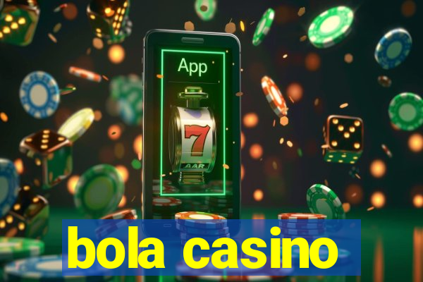 bola casino