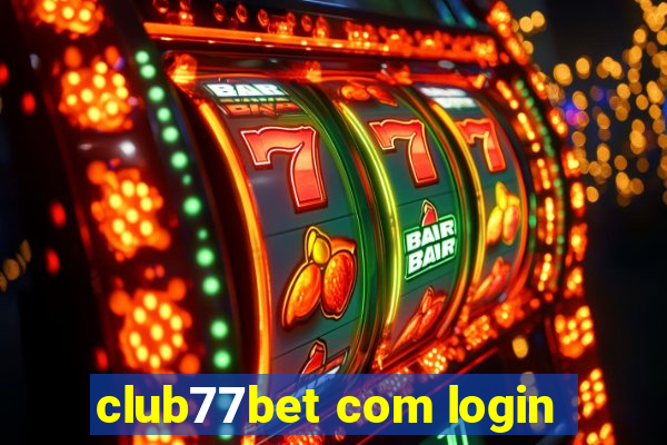 club77bet com login