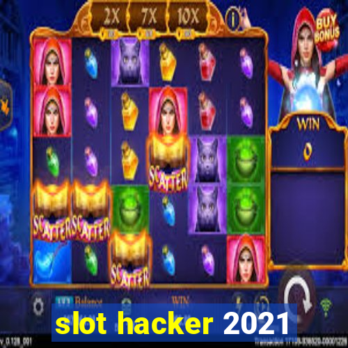 slot hacker 2021