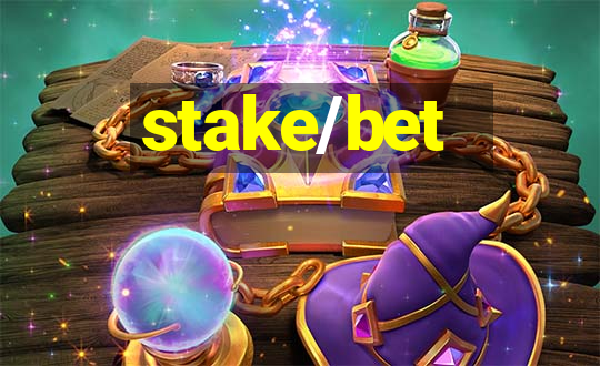 stake/bet