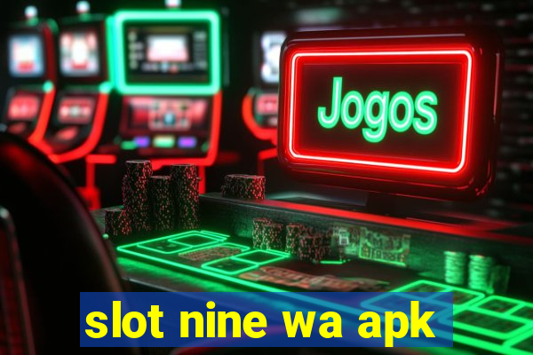 slot nine wa apk