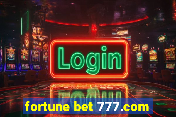 fortune bet 777.com