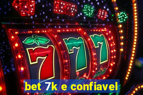 bet 7k e confiavel