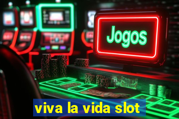 viva la vida slot