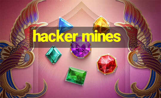 hacker mines