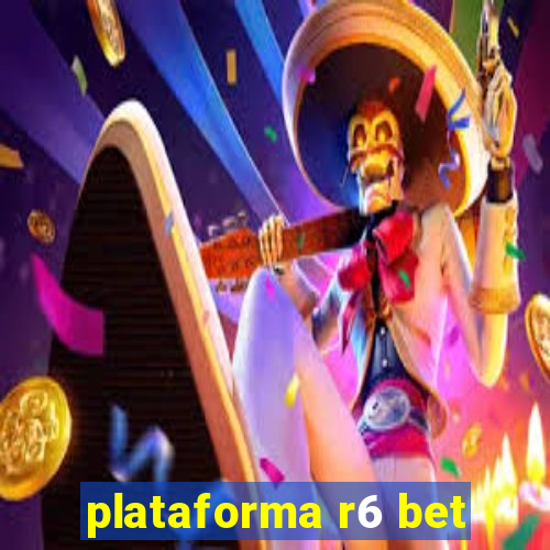 plataforma r6 bet