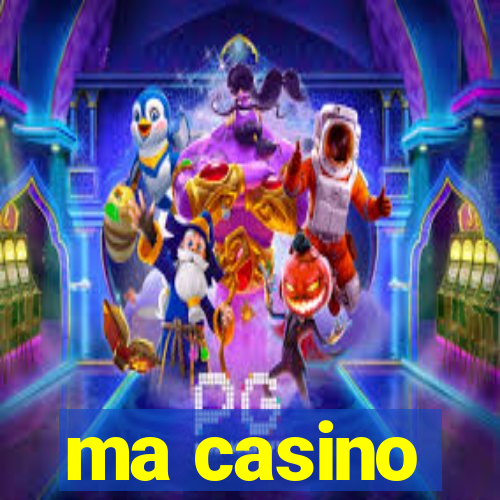 ma casino