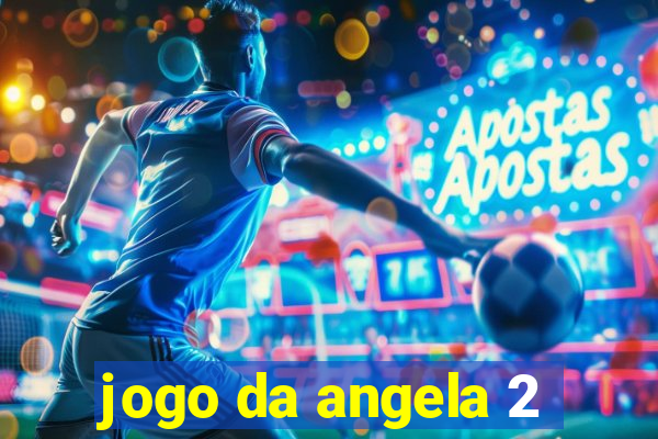 jogo da angela 2