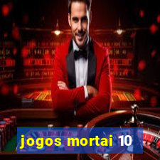 jogos mortai 10