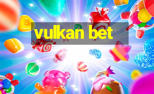 vulkan bet