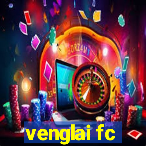 venglai fc