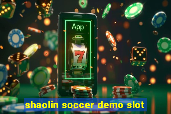 shaolin soccer demo slot