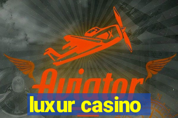 luxur casino