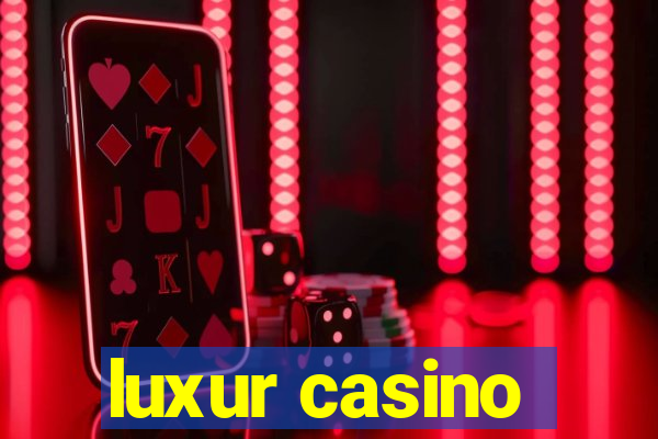 luxur casino