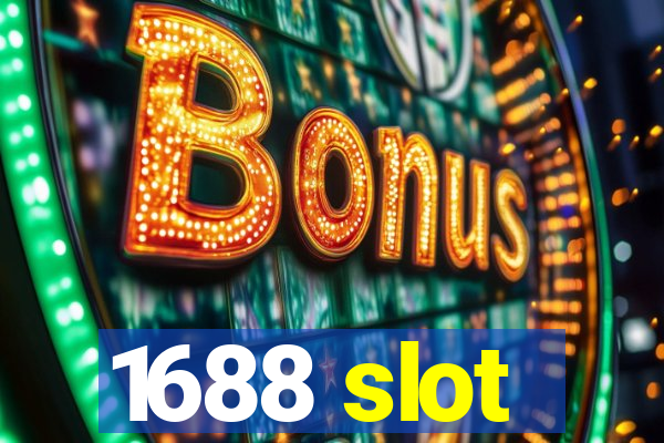 1688 slot