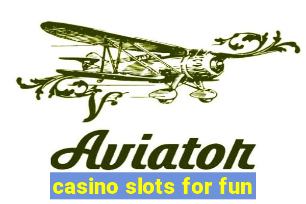 casino slots for fun