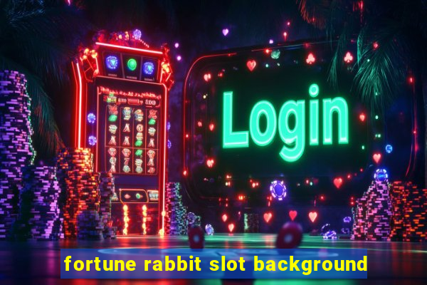 fortune rabbit slot background