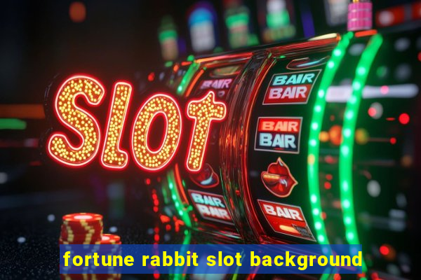 fortune rabbit slot background