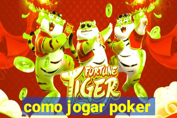 como jogar poker