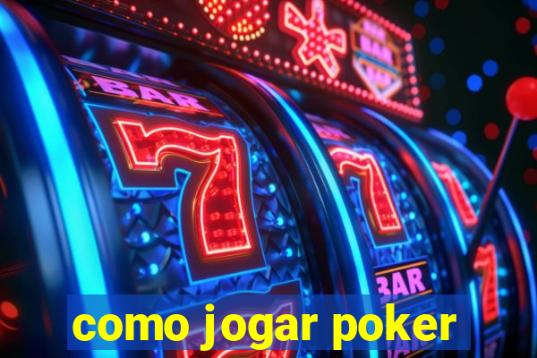 como jogar poker