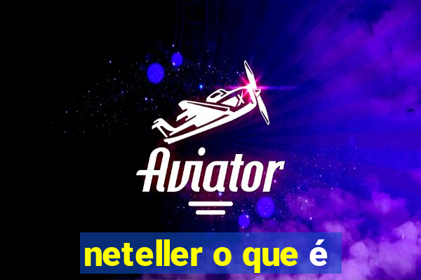 neteller o que é