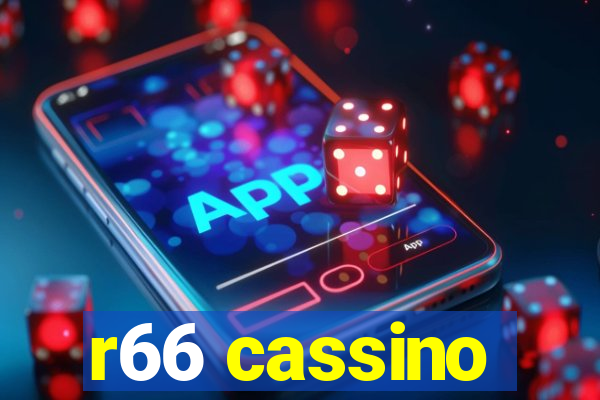 r66 cassino