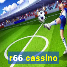 r66 cassino