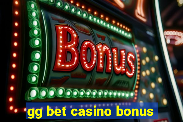 gg bet casino bonus