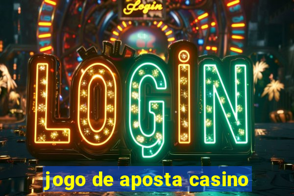 jogo de aposta casino