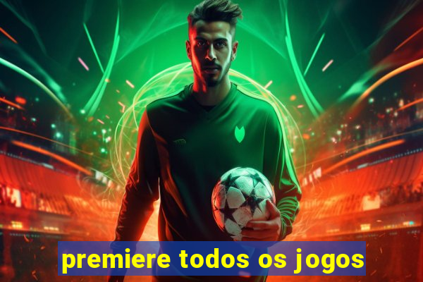 premiere todos os jogos