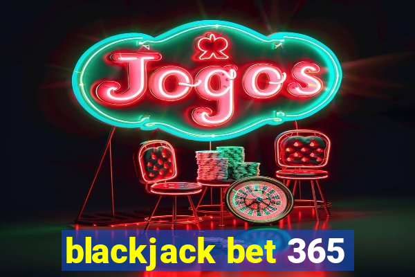 blackjack bet 365