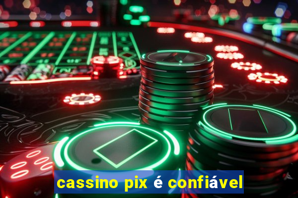 cassino pix é confiável