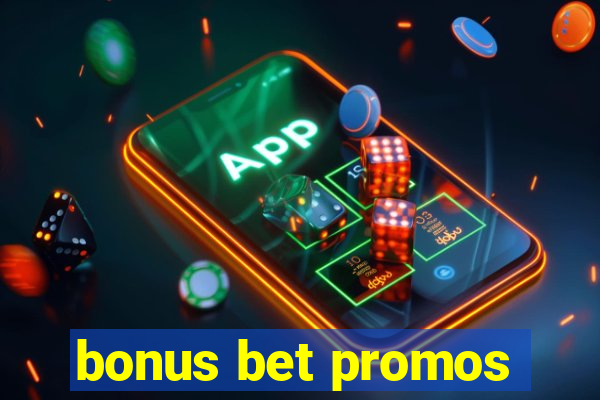 bonus bet promos