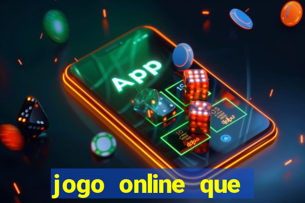 jogo online que dá dinheiro