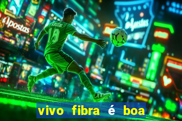 vivo fibra é boa para jogos