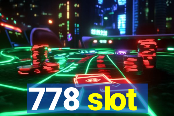 778 slot